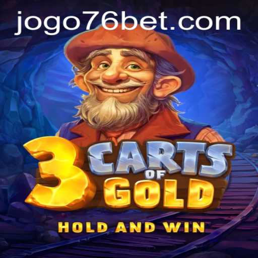 3cartsOfGold: Unveiling the Exciting New Gaming Adventure in the Era of 76bet